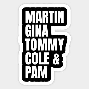 Martin Gina Tommy Cole and Pam Sticker
